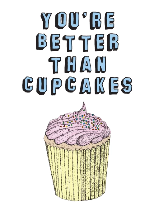 You're Better Than Cupcakes