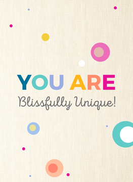 You Are Blissfully Unique