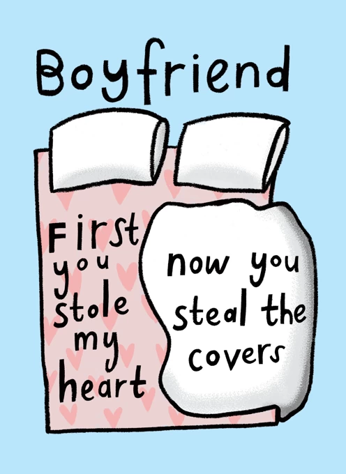 Boyfriend, First You Stole My Heart, Now You Steal The Covers