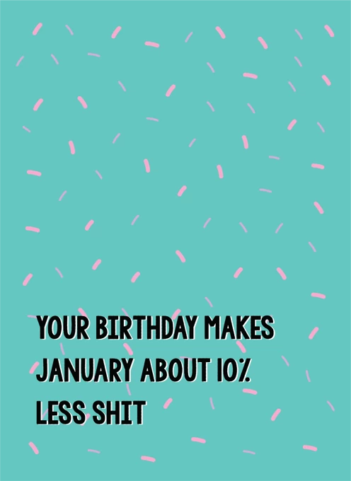 January Is Shit Happy Birthday