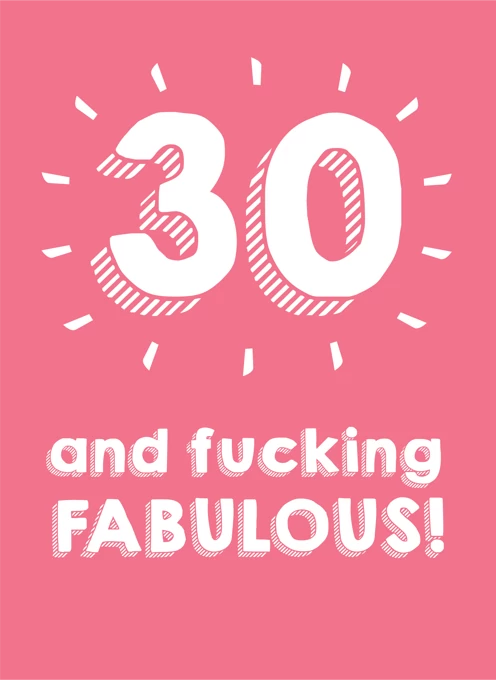 30 And Fucking Fabulous