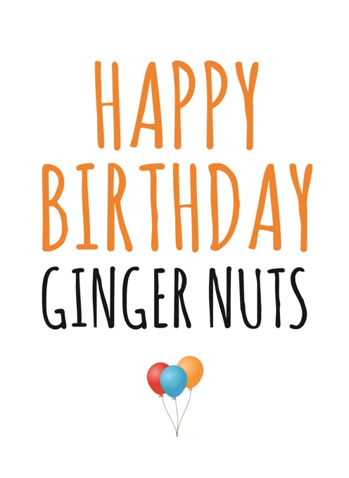 Happy Birthday Ginger Nuts