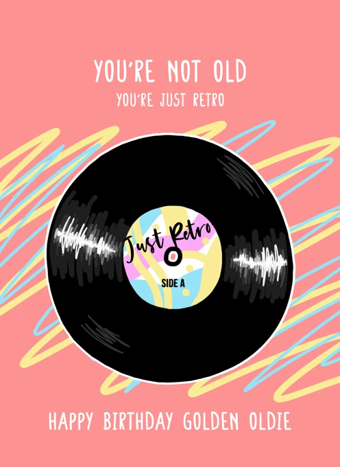 You're Not Old You're Just Retro