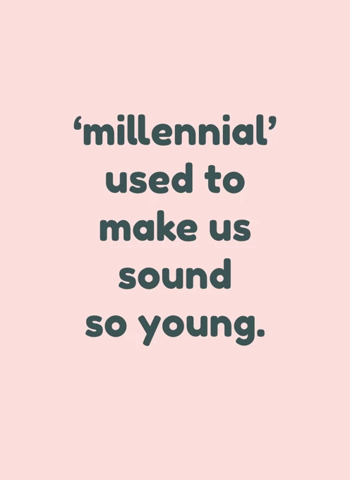 Millennial No Longer Young