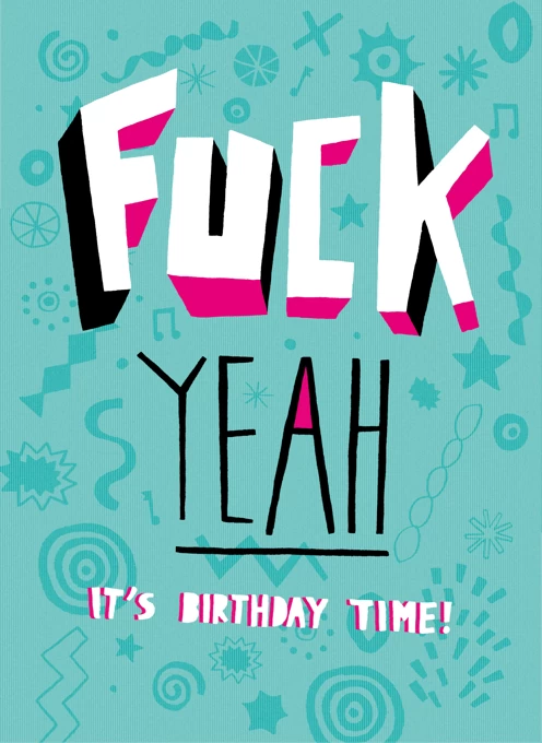 Fuck Yeah It's Birthday Time!
