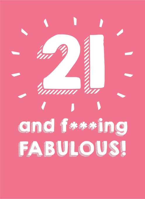 21 And Fucking Fabulous