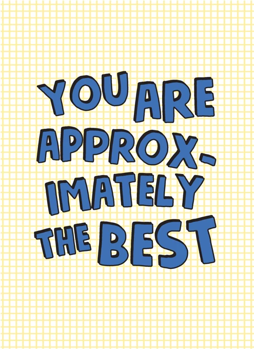 You Are Approximately The Best