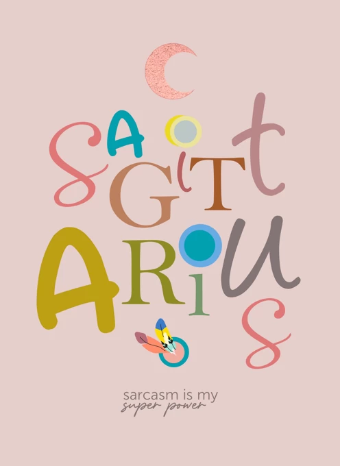 Sagittarius. Sarcasm is My Super Power