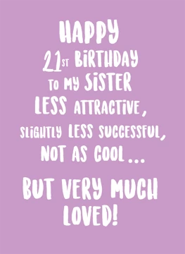 Happy 21st Birthday Sister