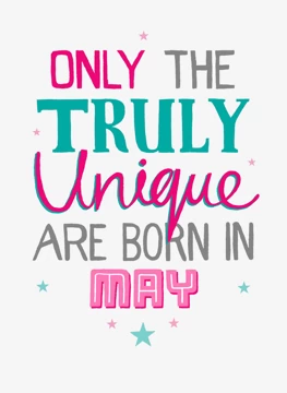 Only Truly Unique Born In May