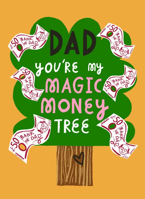 Dad You're My Magic Money Tree