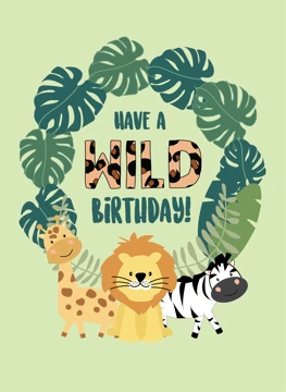 Have A Wild Birthday