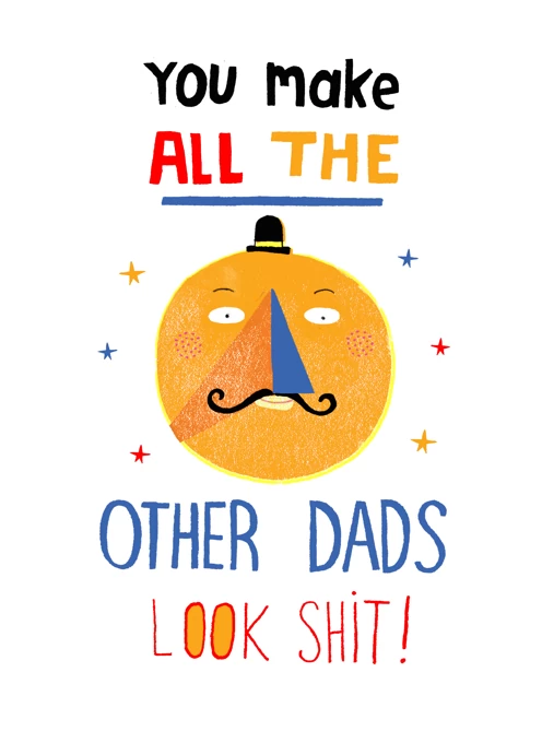 Other Dads Look Shit Father's Day Card