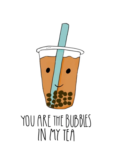 Bubbles In My Tea