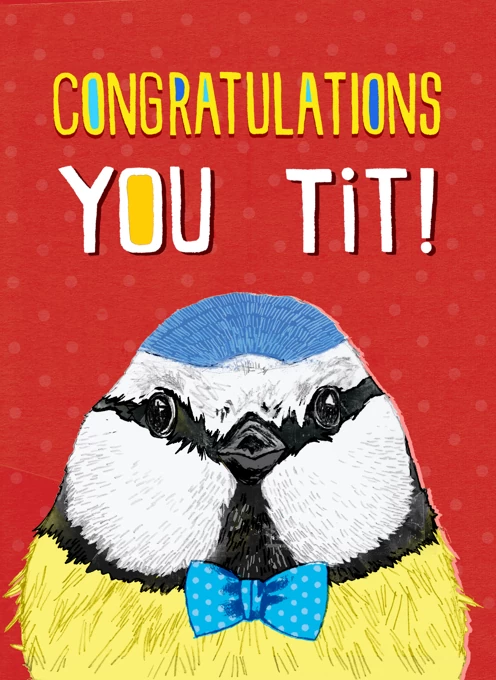 Congratulations You Tit!