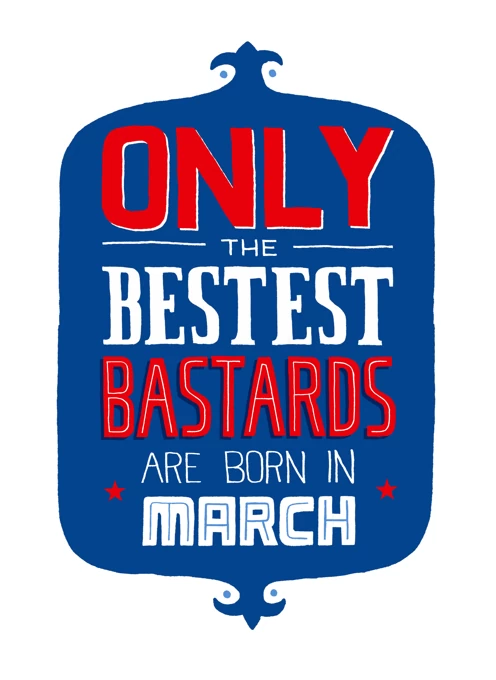Bestest Bastards Born In March