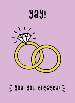 Yay You Got Engaged!