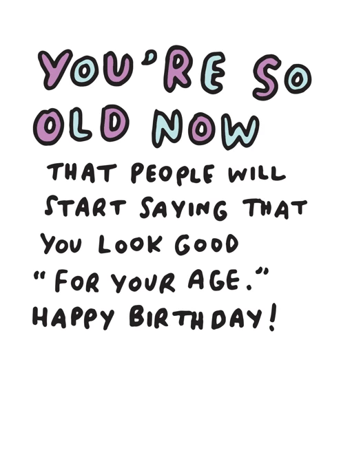 You're So Old Now