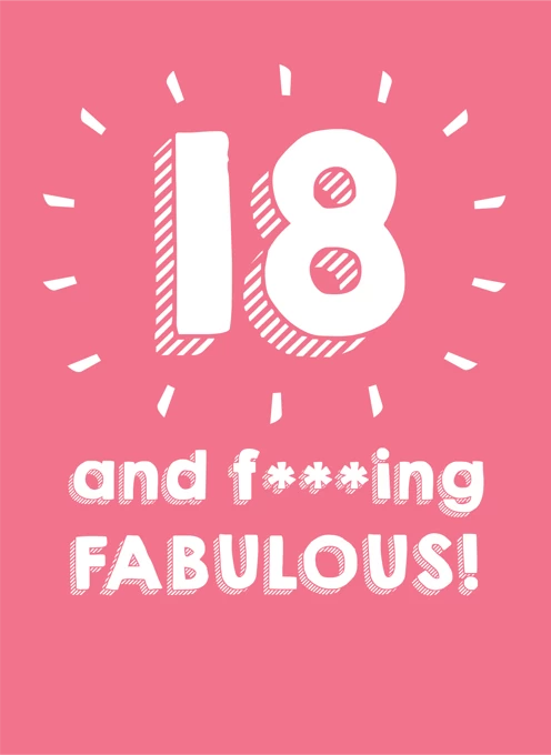 18 And Fucking Fabulous