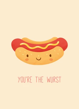 You're The Wurst