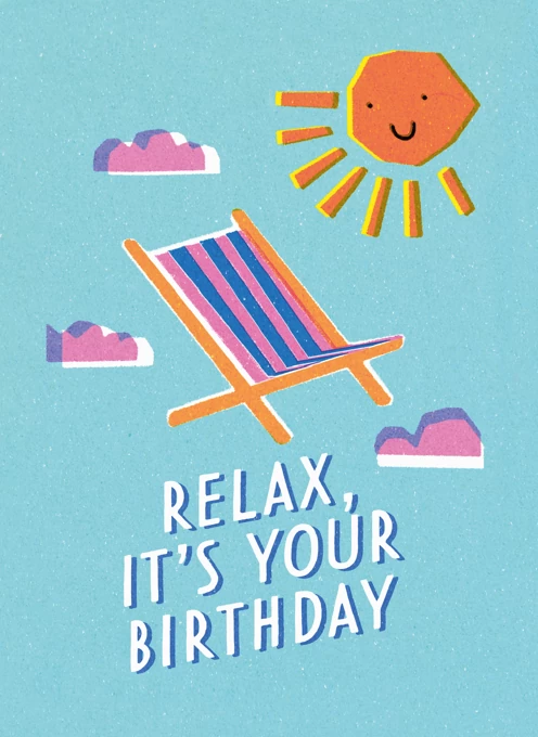 Relax, It's Your Birthday