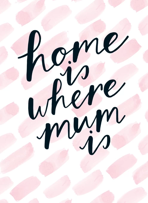Home Is Where Mum Is