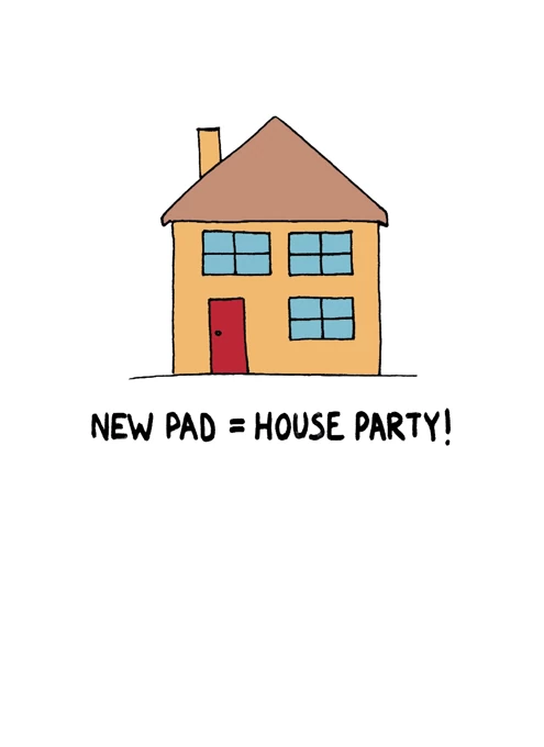 New pad = house party